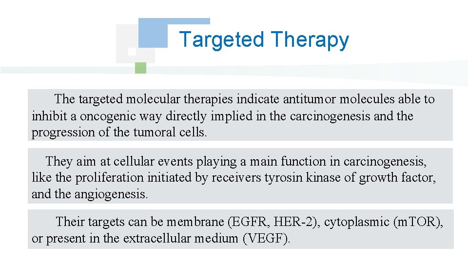 Targeted Therapy The targeted molecular therapies indicate antitumor molecules able to inhibit a oncogenic
