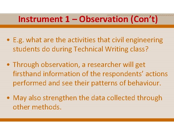 Instrument 1 – Observation (Con’t) • E. g. what are the activities that civil