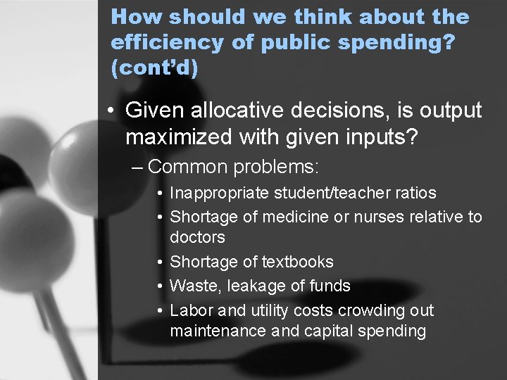 How should we think about the efficiency of public spending? (cont’d) • Given allocative