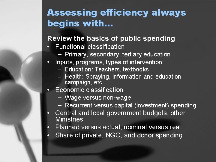 Assessing efficiency always begins with. . . Review the basics of public spending •