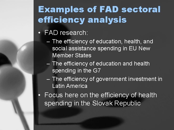 Examples of FAD sectoral efficiency analysis • FAD research: – The efficiency of education,