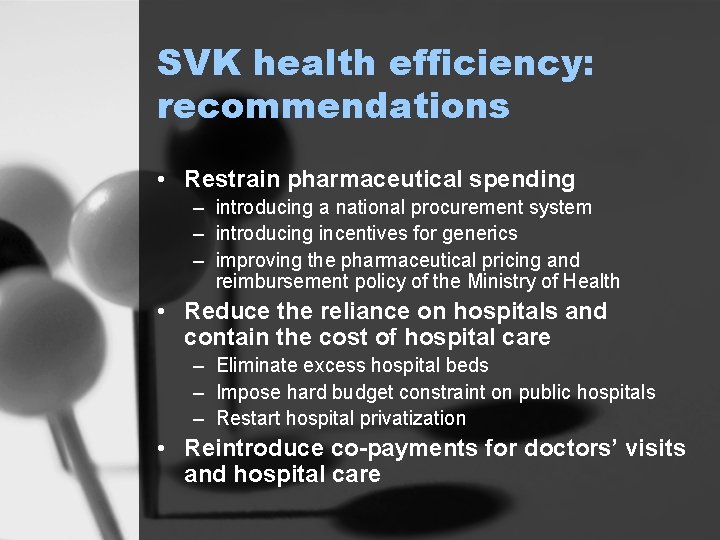 SVK health efficiency: recommendations • Restrain pharmaceutical spending – introducing a national procurement system