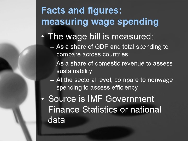 Facts and figures: measuring wage spending • The wage bill is measured: – As