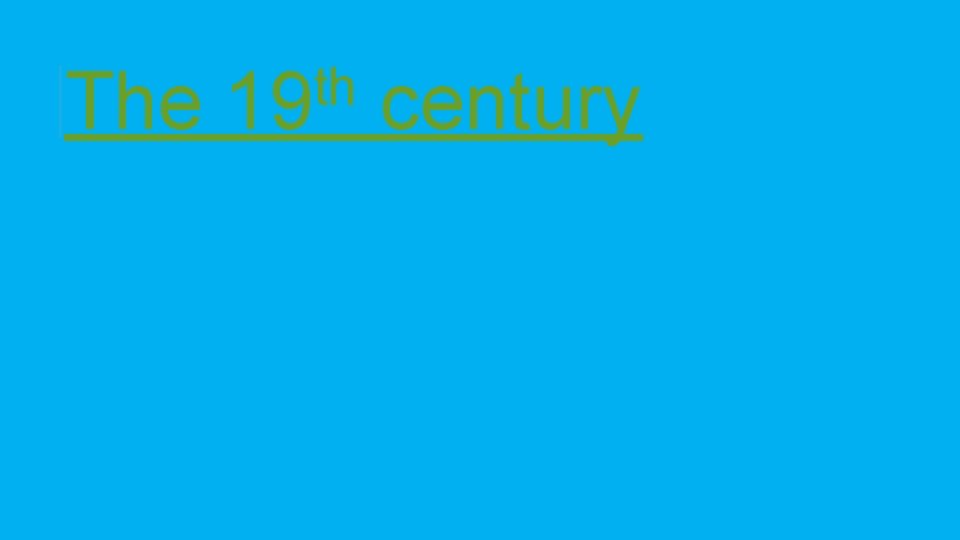 The th 19 century 