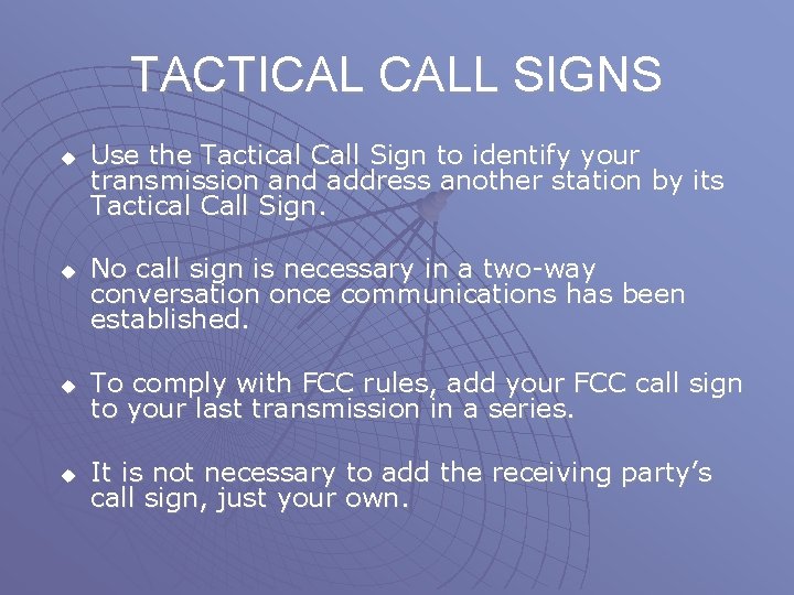 TACTICAL CALL SIGNS u u Use the Tactical Call Sign to identify your transmission