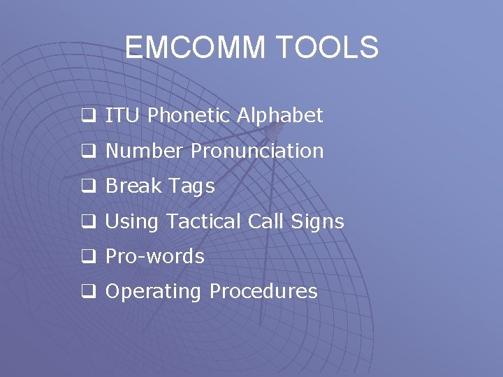 EMCOMM TOOLS q ITU Phonetic Alphabet q Number Pronunciation q Break Tags q Using