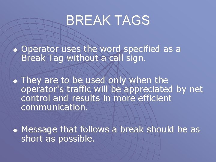 BREAK TAGS u u u Operator uses the word specified as a Break Tag