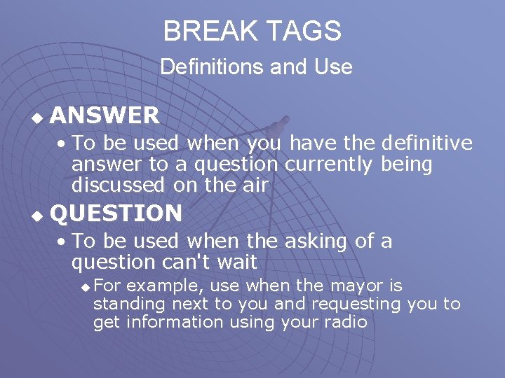 BREAK TAGS Definitions and Use u ANSWER • To be used when you have