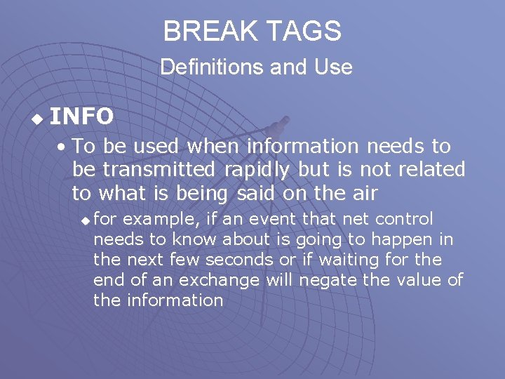 BREAK TAGS Definitions and Use u INFO • To be used when information needs