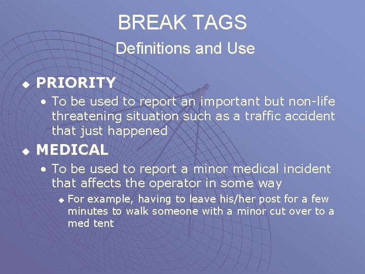 BREAK TAGS Definitions and Use u PRIORITY • To be used to report an