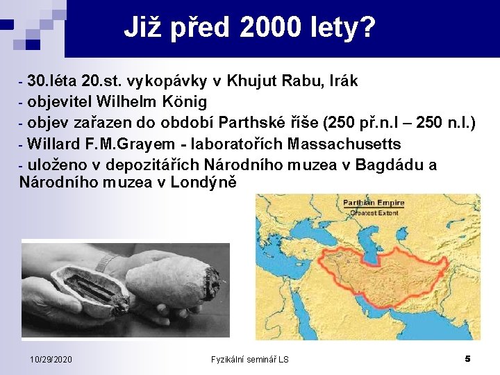 Již před 2000 lety? - 30. léta 20. st. vykopávky v Khujut Rabu, Irák