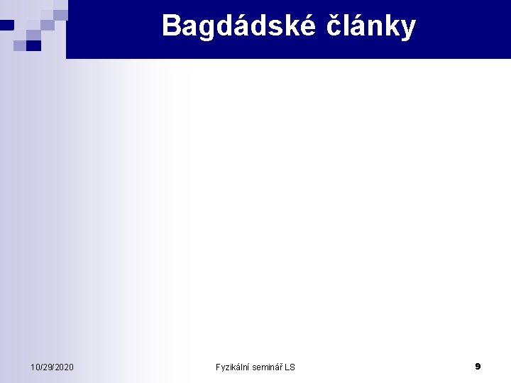 Bagdádské články 10/29/2020 Fyzikální seminář LS 9 