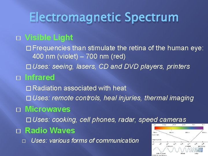 Electromagnetic Spectrum � Visible Light � Frequencies than stimulate the retina of the human