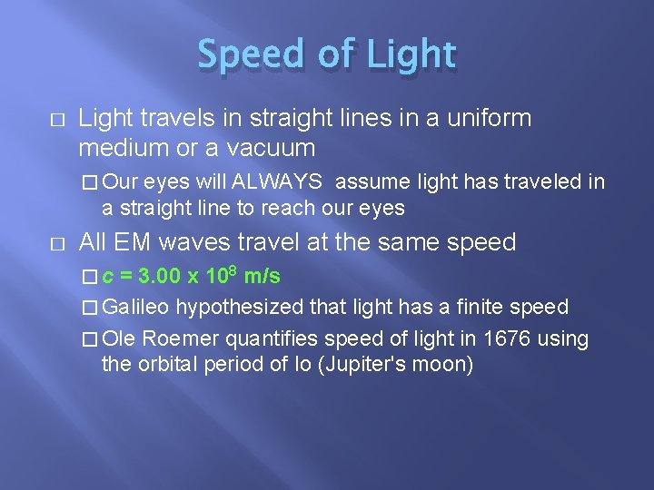 Speed of Light � Light travels in straight lines in a uniform medium or