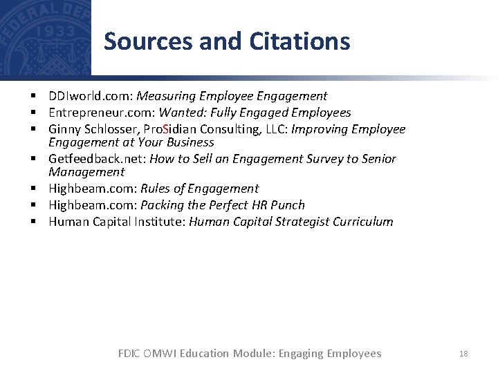 Sources and Citations § DDIworld. com: Measuring Employee Engagement § Entrepreneur. com: Wanted: Fully