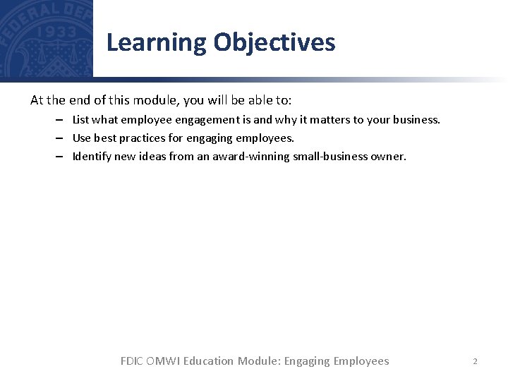 Learning Objectives At the end of this module, you will be able to: –