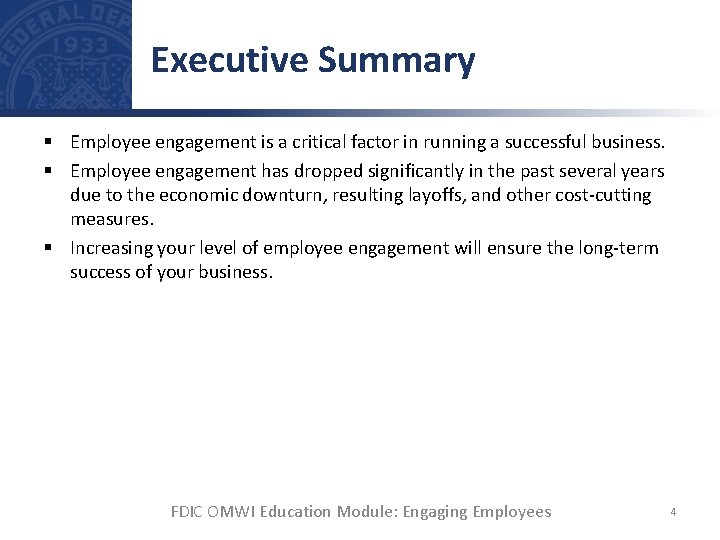 Executive Summary § Employee engagement is a critical factor in running a successful business.