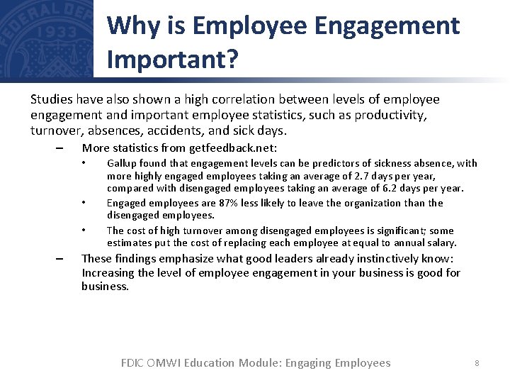 Why is Employee Engagement Important? Studies have also shown a high correlation between levels