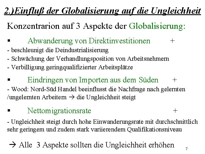 2. )Einfluß der Globalisierung auf die Ungleichheit Konzentrarion auf 3 Aspekte der Globalisierung: §
