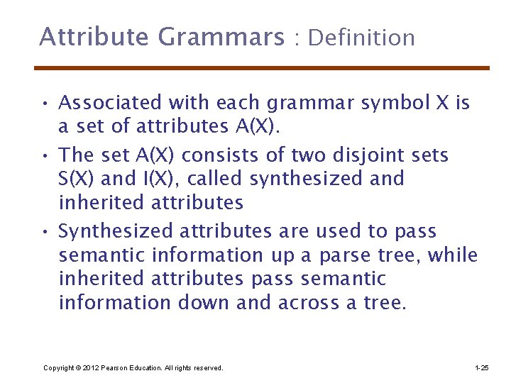 Attribute Grammars : Definition • Associated with each grammar symbol X is a set