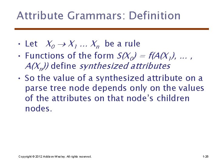 Attribute Grammars: Definition • Let X 0 X 1. . . Xn be a