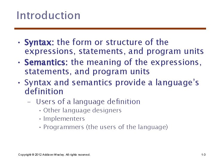 Introduction • Syntax: the form or structure of the expressions, statements, and program units