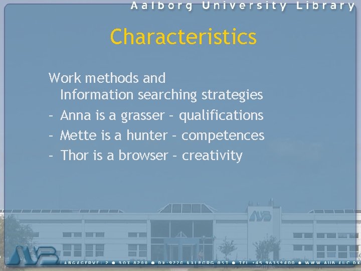 Characteristics Work methods and Information searching strategies – Anna is a grasser – qualifications