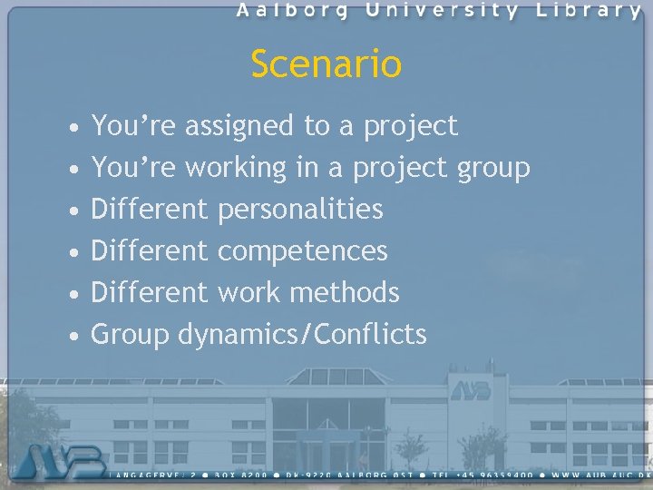 Scenario • • • You’re assigned to a project You’re working in a project