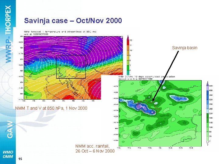 WWRP- Savinja case – Oct/Nov 2000 Savinja basin GAW NMM T and V at