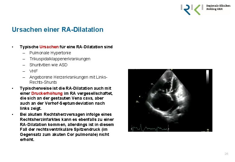 Ursachen einer RA-Dilatation • • • Typische Ursachen für eine RA-Dilatation sind – Pulmonale