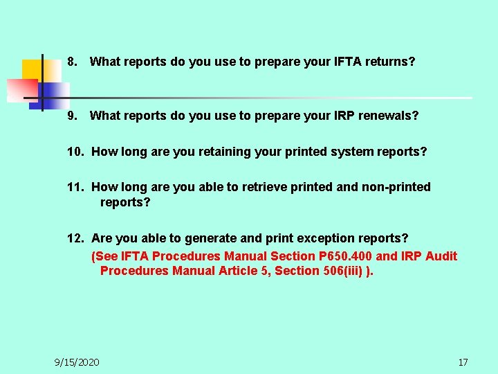 8. What reports do you use to prepare your IFTA returns? 9. What reports