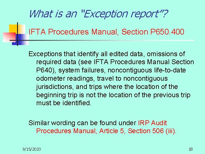 What is an “Exception report”? IFTA Procedures Manual, Section P 650. 400 Exceptions that