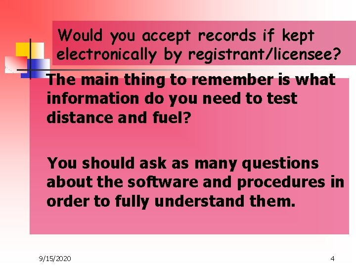 Would you accept records if kept electronically by registrant/licensee? The main thing to remember