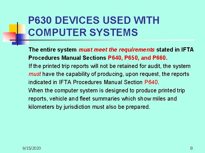 P 630 DEVICES USED WITH COMPUTER SYSTEMS The entire system must meet the requirements