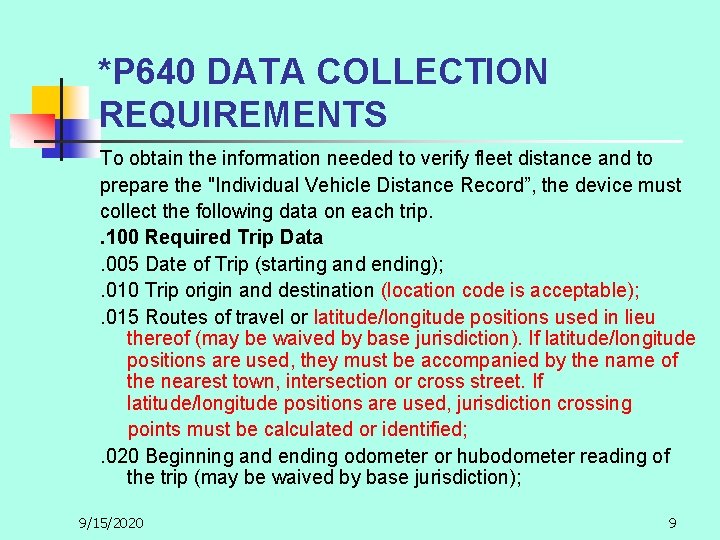 *P 640 DATA COLLECTION REQUIREMENTS To obtain the information needed to verify fleet distance