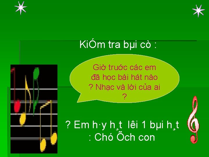 KiÓm tra bµi cò : Giờ truớc các em đã học bài hát nào