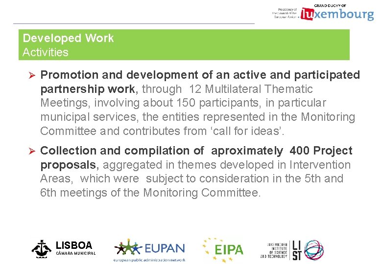 Developed Work Activities Ø Promotion and development of an active and participated partnership work,