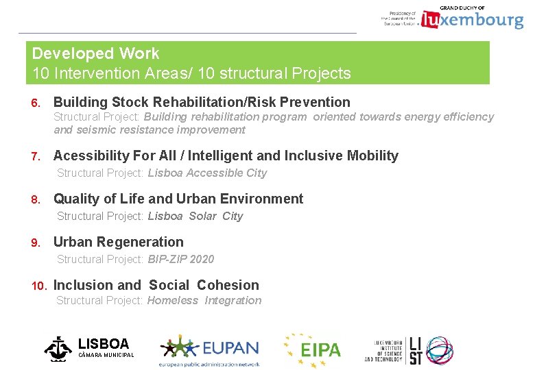 Developed Work 10 Intervention Areas/ 10 structural Projects 6. Building Stock Rehabilitation/Risk Prevention Structural