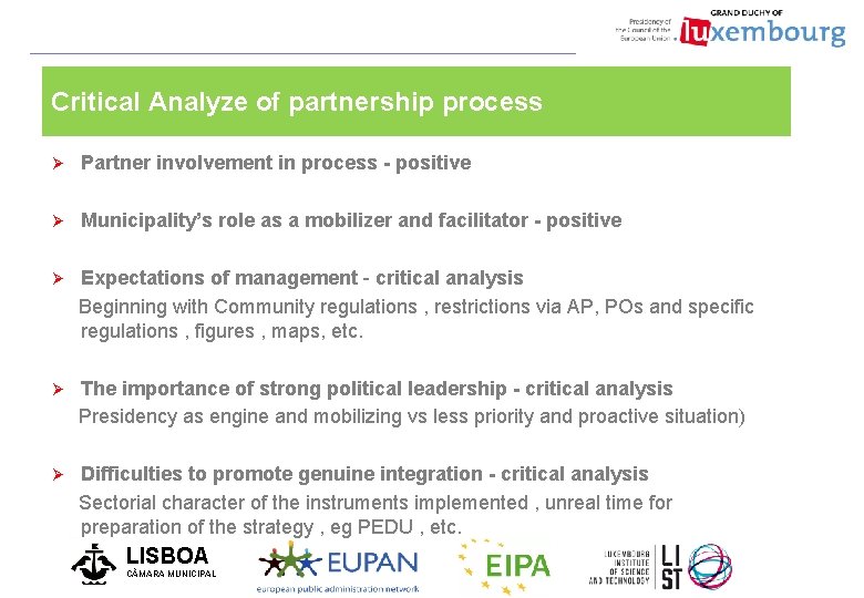 Critical Analyze of partnership process Ø Partner involvement in process - positive Ø Municipality’s