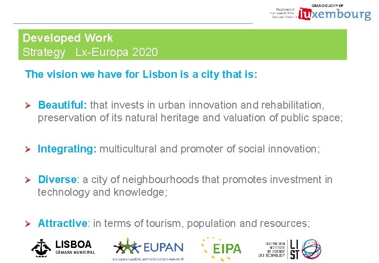 Developed Work Strategy Lx-Europa 2020 The vision we have for Lisbon is a city