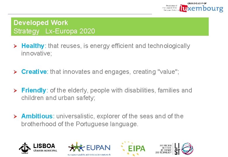 Developed Work Strategy Lx-Europa 2020 Ø Healthy: that reuses, is energy efficient and technologically