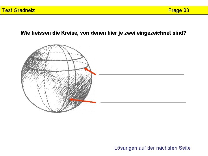 Test Gradnetz Frage 03 Wie heissen die Kreise, von denen hier je zwei eingezeichnet