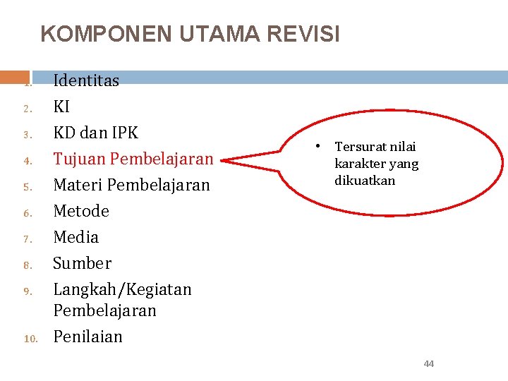 KOMPONEN UTAMA REVISI 1. 2. 3. 4. 5. 6. 7. 8. 9. 10. Identitas