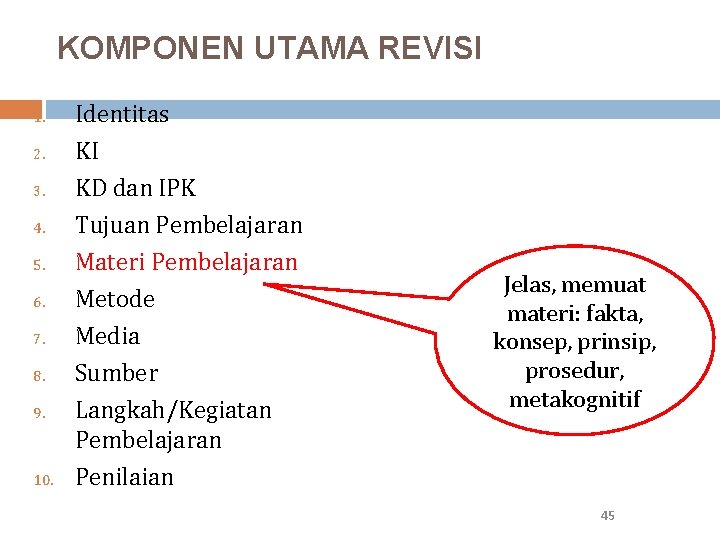 KOMPONEN UTAMA REVISI 1. 2. 3. 4. 5. 6. 7. 8. 9. 10. Identitas