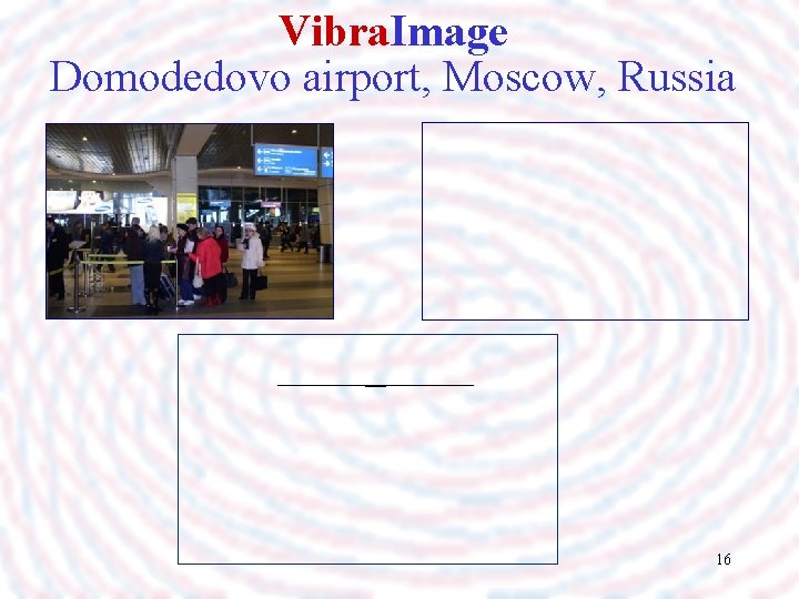 Vibra. Image Domodedovo airport, Moscow, Russia 16 
