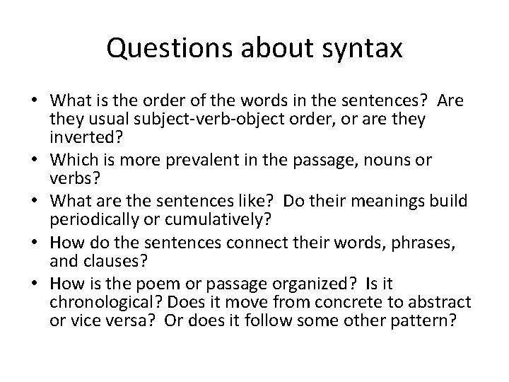 Questions about syntax • What is the order of the words in the sentences?