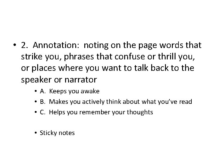  • 2. Annotation: noting on the page words that strike you, phrases that