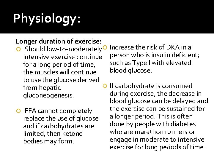 Physiology: Longer duration of exercise: Should low-to-moderately intensive exercise continue for a long period