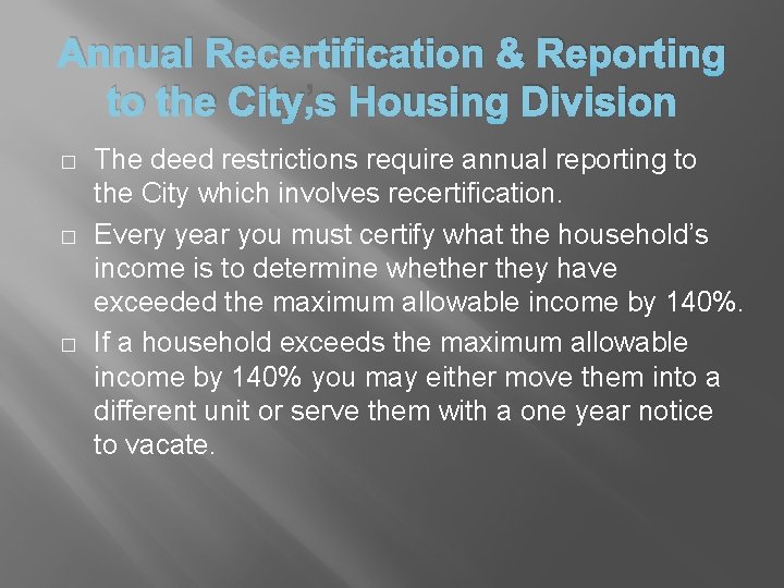 Annual Recertification & Reporting to the City’s Housing Division � � � The deed Annual Recertification & Reporting to the City’s Housing Division � � � The deed