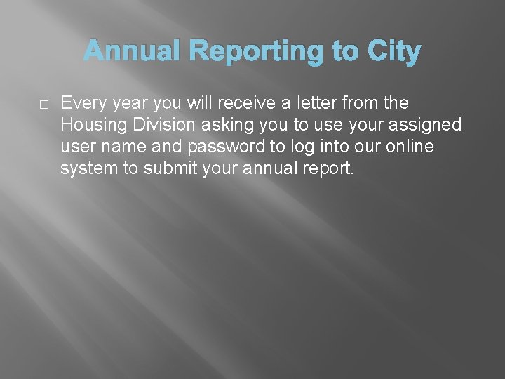 Annual Reporting to City � Every year you will receive a letter from the Annual Reporting to City � Every year you will receive a letter from the